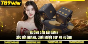 Hướng Dẫn Tải Game Xóc Đĩa Nhanh, Chơi Mượt Top Xu Hướng