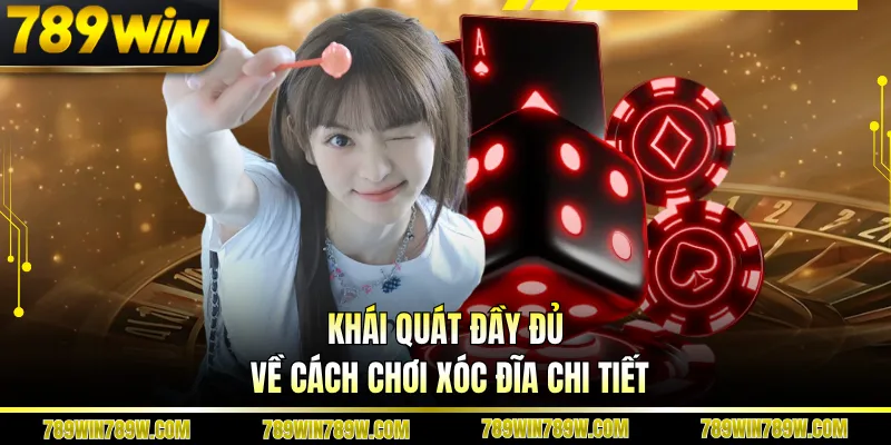 Khái quát đầy đủ về cách chơi xóc đĩa chi tiết